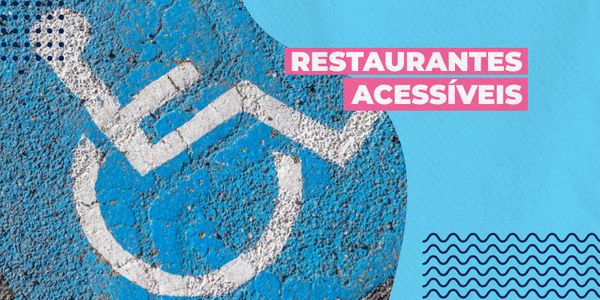 APRENDA A IMPLEMENTAR ACESSIBILIDADE NO SEU RESTAURANTE