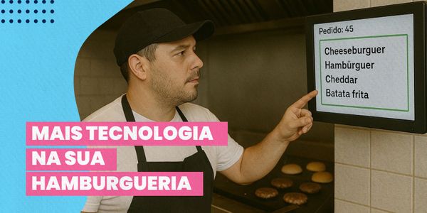 USANDO O KDS PARA OTIMIZAR A OPERAÇÃO DA SUA HAMBURGUERIA